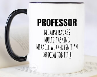 Professor Mug, Professor Gifts, Professor Coffee Mug, Funny Professor Cup, Best Professor Gifts, College Professor Gifts Gag Gifts MMW0148