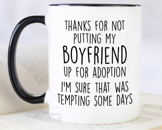  Boyfriend Mom Mug For BF Mom Gift 15 oz Large, Thanks For Not  Putting My Boyfriend Up For Adoption To My Boyfriends Mom Gifts From  Girlfriend Funny Mothers Day Gift Coffee