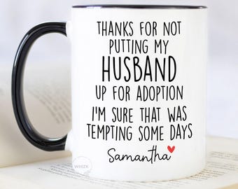 Father In Law Gift, Thanks For Not Putting My Husband Up For Adoption Mug, Fathers Day Gift Funny Future Father-In-Law Cup Personalized M690