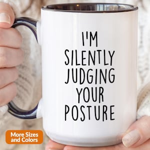 Chiropactor Gifts, Chiropractor Mug, Chiropractic Gifts For Men Women, Funny Graduation Students Gifts I'm Silently Judging You Posture M069
