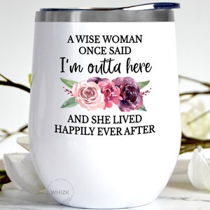 Retirement Gifts For Women Ideas, Retirement Wine Tumbler, A Wise Woman Once Said Wine Glass, Nurse Teacher Retirement Gift Coworker G077