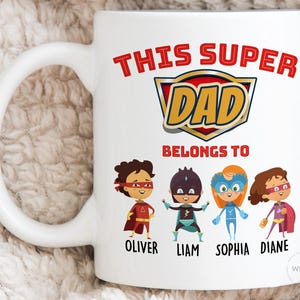 Super Hero Dad Mug, Dad Gift, Fathers Day Gift From Daughter Son Kids Names, Super Dad Mug Personalized Daddy Funny This Belongs To Superdad image 7