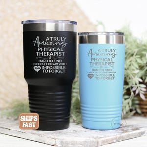 Physical Therapist Tumbler, Physical Therapist Gift, Physical Therapy Tumbler, PT Gifts Thank You Appreciation Retirement Truly Amazing T591