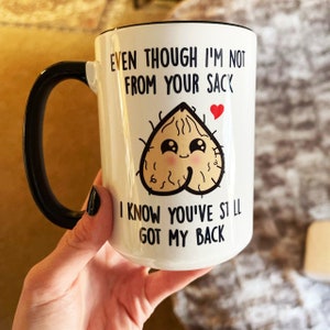 Step Dad Gifts From Daughter Son, Even Though I'm Not From Your Sack Mug, Stepdad Bonus Dad Gift Christmas Birthday Fathers Day Gift MGA766 image 4