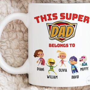 Super Hero Dad Mug, Dad Gift, Fathers Day Gift From Daughter Son Kids Names, Super Dad Mug Personalized Daddy Funny This Belongs To Superdad image 8