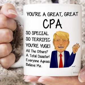Trump CPA Mug For CPA Gift For CPA Coffee Mug, Funny Trump Certified Public Accountant Cup Men Women Christmas Birthday Gift Ideas MTR142