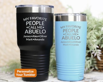 Abuelo Tumbler With Names, My Favorite People Call Me Abuelo, Personalized Abuelo Gift For Abuelo Fathers Day Gift For Spanish Grandpa T514