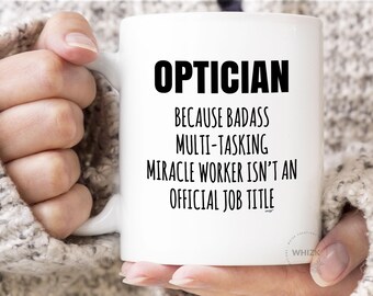 Optician Mug, Optician Gifts Funny Optician Coffee Mug Licensed Optician Gift Cup For Women Men Miracle Worker Christmas Birthday MMW0105