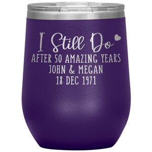 50th Anniversary Wine Tumbler For Husband Him, 50 Year Wedding Anniversary Gift Parents Wife, Personalized Gold Anniversary I Still Do T128A image 9
