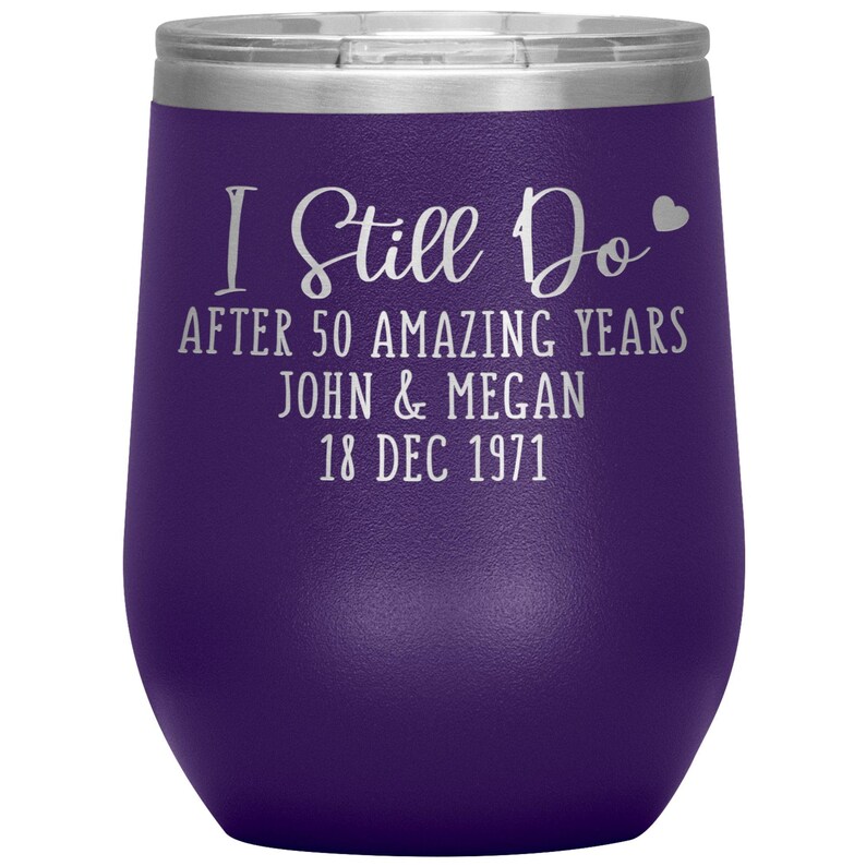 50th Anniversary Wine Tumbler For Husband Him, 50 Year Wedding Anniversary Gift Parents Wife, Personalized Gold Anniversary I Still Do T128A image 9