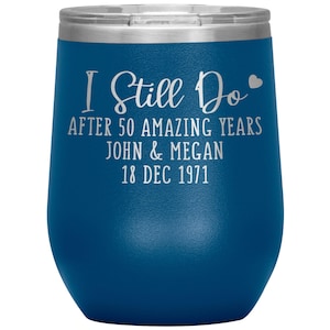 50th Anniversary Wine Tumbler For Husband Him, 50 Year Wedding Anniversary Gift Parents Wife, Personalized Gold Anniversary I Still Do T128A image 6