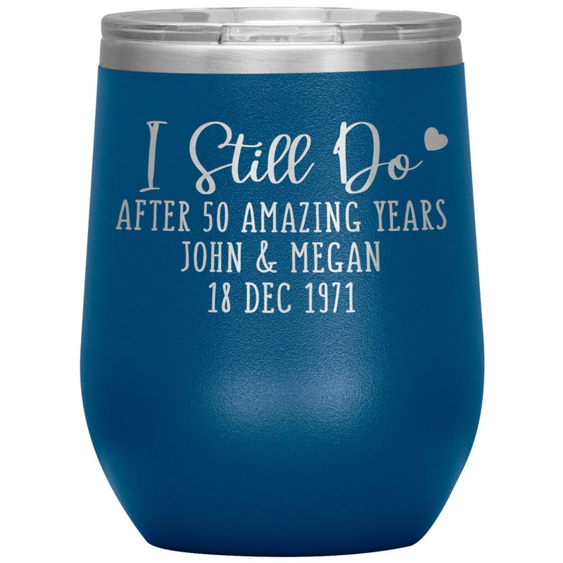 50th Anniversary Wine Tumbler For Husband Him, 50 Year Wedding Anniversary Gift Parents Wife, Personalized Gold Anniversary I Still Do T128A image 6