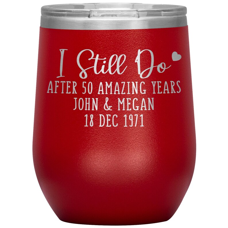50th Anniversary Wine Tumbler For Husband Him, 50 Year Wedding Anniversary Gift Parents Wife, Personalized Gold Anniversary I Still Do T128A image 10