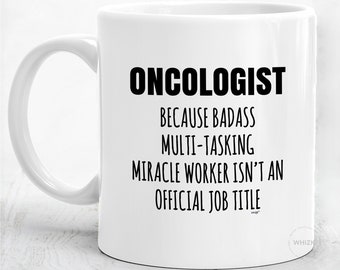 Oncologist Mug Oncologist Gift Ideas Oncologist Present Oncologist Cup Perfect