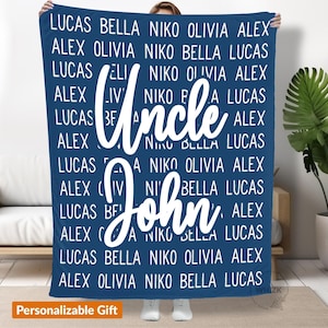 May include: A dark blue rectangular blanket featuring a repeating pattern of the names Lucas, Bella, Niko, Olivia, and Alex in white capital letters. The words Uncle John are printed in a large white script font across the center of the blanket.