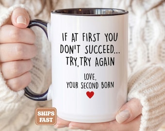 Mothers Day Gifts From Daughter Son, Mom Gifts For Mom, If At First You Don't Succeed Try Again Second Born Funny Mom Mug Coffee Cup MGA576