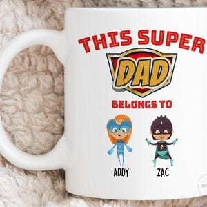 Super Hero Dad Mug, Dad Gift, Fathers Day Gift From Daughter Son Kids Names, Super Dad Mug Personalized Daddy Funny This Belongs To Superdad image 6