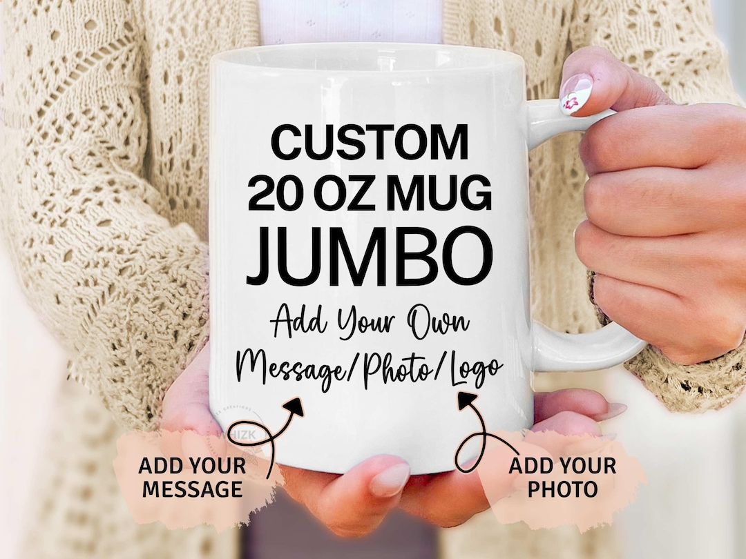 Extra Large Mug, Custom 20oz Mug, Personalized Oversized Coffee Mug Customized Jumbo 20 oz