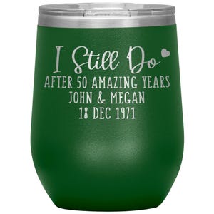 50th Anniversary Wine Tumbler For Husband Him, 50 Year Wedding Anniversary Gift Parents Wife, Personalized Gold Anniversary I Still Do T128A image 7