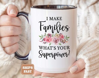 Surrogate Gift, Surrogate Mug, Surrogacy Mug, Surrogacy Gift, Surrogate Mom Gifts, Surrogacy Cup I Make Families Mug Surrogate Mother MGA720