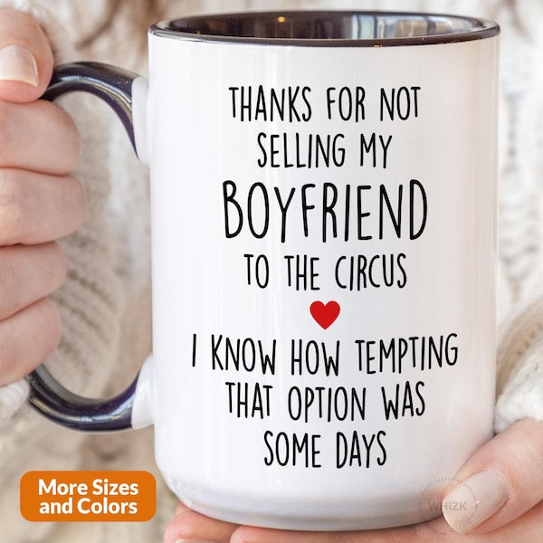 Boyfriends Mom Gift, Funny Mothers Day Gift For Boyfriend Mom Mug, Thanks For Not Selling My Boyfriend To The Circus, Thank You BF Mom M669