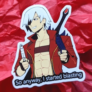 May include: A sticker featuring a cartoon character with white hair, wearing a red jacket and holding two guns. The character has a confident expression. The text "So anyway, I started blasting" is at the bottom.