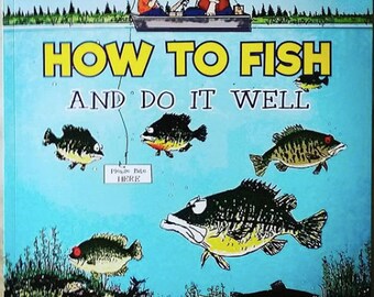 How To Fish And Do It Well