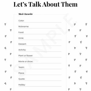 May include: Printable worksheet with the text "Let's Talk About Them" and a list of prompts to learn more about someone, such as "Their Favorite Color", "Nickname", "Food", "Drink", "Dessert", "Activity", "Plant or Flower", "Movie or Show", "Team", "Place", "Quote", and "Hobby".