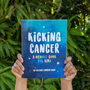 Kicking Cancer: A Memory Book for Kids