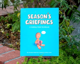 Season's Griefings: A Holiday Grief Workbook