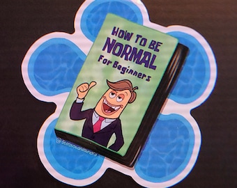 How To Be Normal Sticker