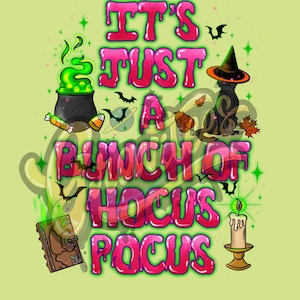 Puede incluir: Un dise&ntilde;o gr&aacute;fico rosa y verde con el texto "It's just a bunch of Hocus Pocus". El dise&ntilde;o incluye un caldero, un sombrero de bruja, un gato negro, una vela y un libro.