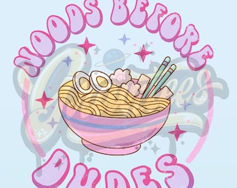Noods Before Dudes PNG, Ramen Clipart, Noodles Clipart for DTF or Shirt Printing, PNG Only!