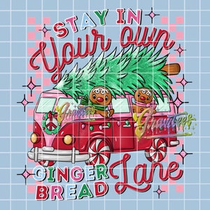 Stay In Your Own Gingerbread Lane Png, Trendy Christmas Clipart, Gingerbread Lane Clipart for DTF or Shirt Printing PNG Only!