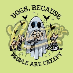 Perros porque la gente es espeluznante png, imágenes prediseñadas de perro fantasma, imágenes prediseñadas de fantasma, imágenes prediseñadas de perro fantasma para DTF o impresión de camisas PNG solamente.
