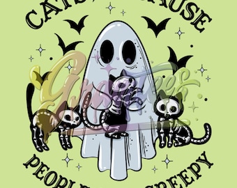 Cats Because People Are Creepy Png, Trendy Ghost Cats Clipart, Ghost Clipart, Ghost Cats Clipart for DTF or Shirt Printing PNG Only!