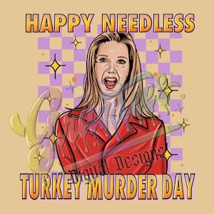Joyeux inutile dinde meurtre jour Clipart, Pheobe Buffay Clipart, amis Thanksgiving Clipart pour DTF ou impression de chemise, PNG seulement !