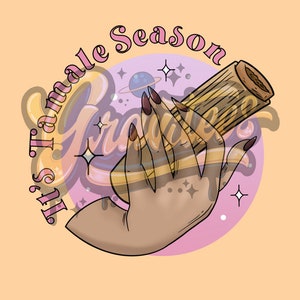 It's Tamale Season PNG, Tamale Clipart, Food Clipart, for DTF or Shirt Printing, Fall Sublimation, PNG Only!