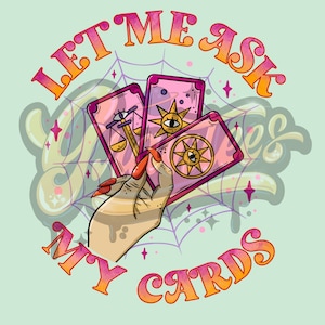 Let Me ask My Cards PNG, Tarot Clipart, Tarot Cards Clipart, Halloween Witch Clipart for DTF or Shirt Printing, PNG Only!