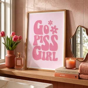 Go Piss Girl Poster, Pink Orange Preppy Bathroom Poster, Go Piss Wall Art Print, Aesthetic Room Print (No Frame)