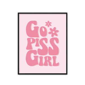 11&quot; x 14&quot; - Go Piss Girl Canvas Poster, Pink Orange Preppy Bathroom Poster, Go Piss Wall Art Print, Aesthetic Room Print (No Frame)