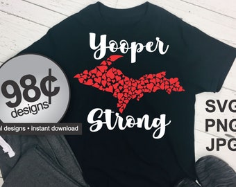 Yooper Strong SVG JPG PNG Digital Download Files, Upper Peninsula Michigan, Yooper Image, Yooper Strong Svg, Yooper svg, Northern Michigan
