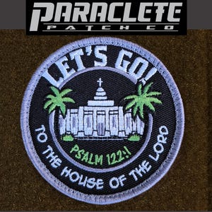 May include: Circular patch with the text "LET'S GO! TO THE HOUSE OF THE LORD" and "PSALM 122:1". The patch features a building with a cross on top, palm trees, and a light blue border. The patch is black, white, green, and light blue.