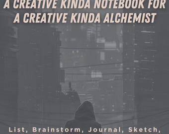 A Creative Kinda Notebook for a Creative Kinda Alchemist - writer, creator, tasks, brainstorm, process mapping, sketchbook, ideas, research