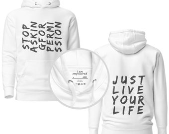 Stop asking for permission - Just live your life! Soft & comfy, unisex, white or pink hoodie, warm, washable