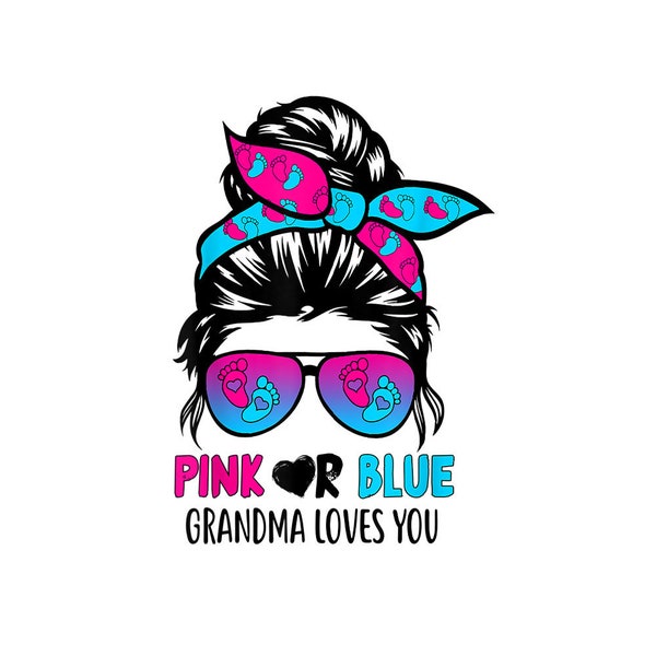 Pink Or Blue Grandma Loves You Messy Bun Hair Gender Reveal Digital PNG