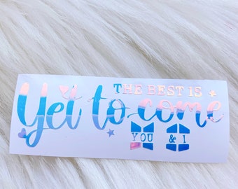 Yet To Come | Kpop BTS Army | Holographic Vinyl Decals | Army Bomb Light Stick |