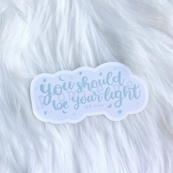 Jimin Promise Song - "You should be your light" Vinyl Sticker for  Planner - Decal for Laptop - Tumbler Vinyl Decal - Kpop Sticker
