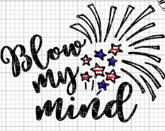 SVG, Blow My Mind, 4th of July, Independence Day, Design, Cut File, Pattern, Cut File, Clip Art, Line Art, Template