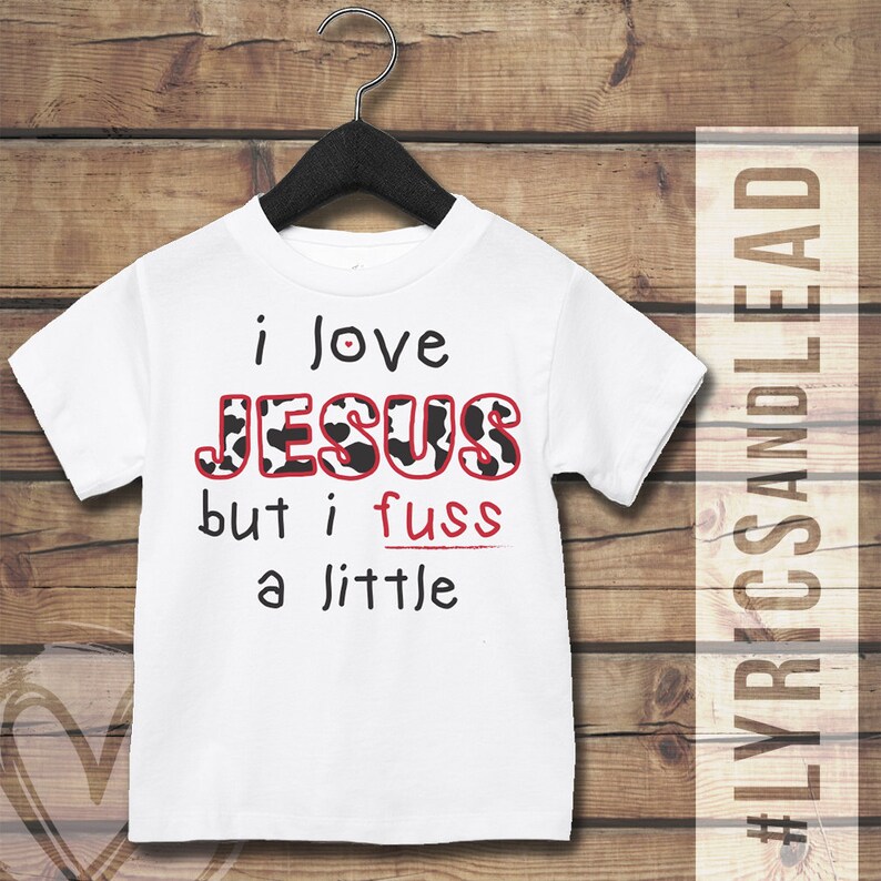 I Love Jesus Cow Shirt But I Fuss a Little Toddler T-Shirt Mommy and Me.
